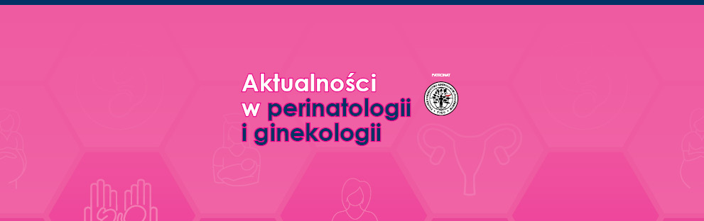 Aktualności w perinatologii i ginekologii